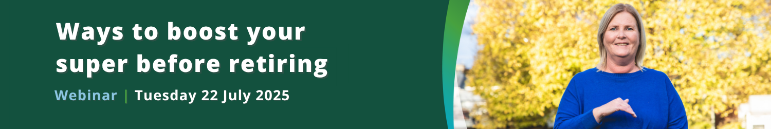 Boost your super before your retirement webinar